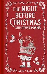 The Night Before Christmas and Other Poems : Arcturus Ornate Classics - Clement Clarke Moore