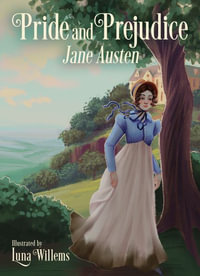 Pride and Prejudice : Illustrated by Luna Willems - Jane Austen