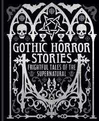 Gothic Horror Stories : Frightful Tales of the Supernatural - Edgar Allan Poe