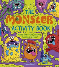 The Monster Activity Book : Mazes, Dot to Dot, Drawing, Puzzles, and More! - Emily Stead