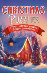 Christmas Puzzles : A Festive Collection of Crosswords, Worsearch, Sudoku and More! - Eric Saunders