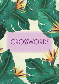 Crosswords : Over 130 Puzzles - Eric Saunders