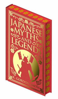 Japanese Myths and Legends : Collectible Myths and Legends - Richard Gordon Smith