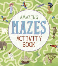 Amazing Mazes Activity Book - Laura Baker