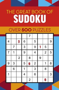 The Great Book of Sudoku : Over 500 Puzzles - Eric Saunders