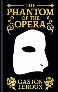 The Phantom of the Opera - Gaston Leroux