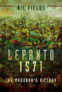 Lepanto 1571 : The Madonna's Victory - NIC FIELDS