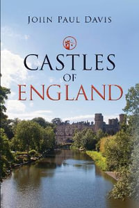 Castles of England : Castles of... - John Paul Davis