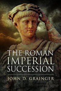 Roman Imperial Succession - JOHN D. GRAINGER