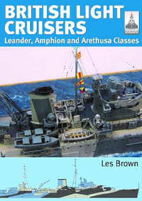 ShipCraft 31 : British Light Cruisers, Leander, Amphion and Arethusa Classes - LES BROWN