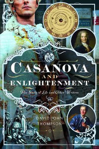 Casanova and Enlightenment : His Study of Life and Other Writers - DAVID JOHN THOMPSON