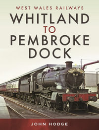 Whitland to Pembroke Dock : West Wales Railways - John Hodge