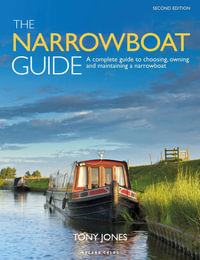 The Narrowboat Guide 2nd edition : A complete guide to choosing, owning and  maintaining a narrowboat - Tony Jones