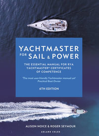 Yachtmaster for Sail and Power 6th edition : The Essential Manual for RYA Yachtmaster® Certificates of Competence - Roger Seymour