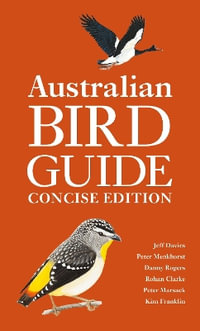 Australian Bird Guide : Concise Edition - Danny Rogers