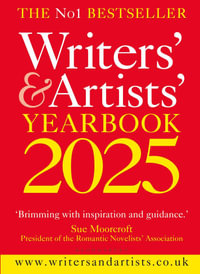 Writers' & Artists' Yearbook 2025 : The Best Advice on How to Write and Get Published - Not Available