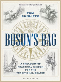 Bosun's Bag : A Treasury of Practical Wisdom for the Traditional Boater - Tom Cunliffe