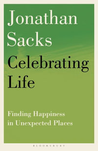 Celebrating Life : Finding Happiness in Unexpected Places - Jonathan Sacks