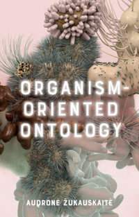 Organism-Oriented Ontology - Audron ukauskait