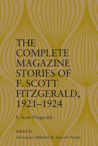 The Complete Magazine Stories of F. Scott Fitzgerald, 1921-1924 - Alexandra Mitchell