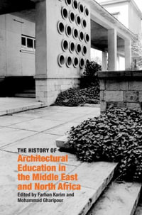 The History of Architectural Education in the Middle East and North Africa - Farhan Karim