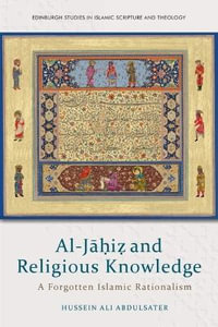 Al-Ji & Religious Knowledge : A Forgotten Islamic Rationalism - Hussein Ali Abdulsater