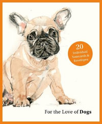 For the Love of Dogs : 20 Individual Notecards and Envelopes - Ana Sampson