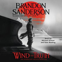 Wind and Truth : STORMLIGHT ARCHIVE : Book 5 - Brandon Sanderson