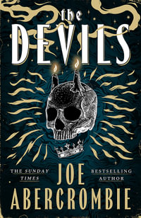 The Devils : 2025 s biggest fantasy sensation   prepare for a wickedly dark and twisted adventure - Joe Abercrombie