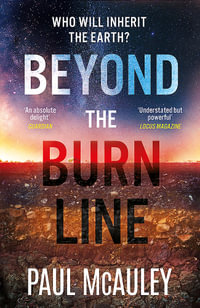 Beyond the Burn Line - Paul McAuley