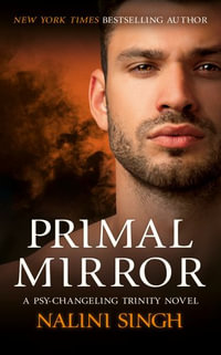 Primal Mirror : Book 8 : The Psy-Changeling Trinity Series - Nalini Singh