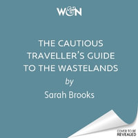 The Cautious Traveller's Guide to The Wastelands : THE INSTANT SUNDAY TIMES BESTSELLER - Katie Leung