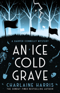 An Ice Cold Grave : Harper Connelly : Book 3 - Charlaine Harris