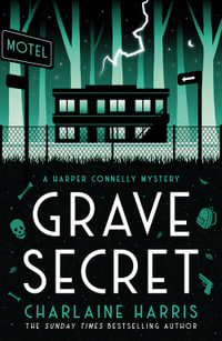 Grave Secret : Harper Connelly : Book 4 - Charlaine Harris