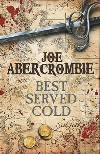 Best Served Cold : World of the First Law - Joe Abercrombie