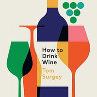 How to Drink Wine - Tom Surgey
