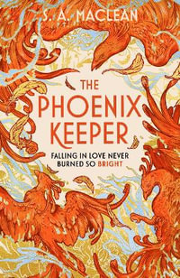 The Phoenix Keeper : The instant Sunday Times bestselling cozy fantasy sensation - S. A. MacLean