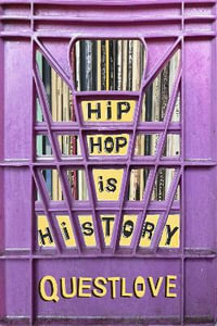 Hip-Hop Is History : The New York Times bestseller - Questlove