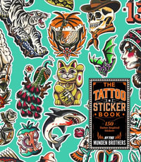 The Tattoo Sticker Book : 150 Tattoo-inspired Stickers - Megamunden