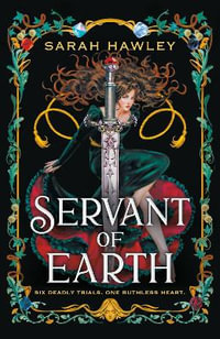 Servant of Earth : Your new dark romantasy obsession perfect for fans of Sarah J Maas and Carissa Broadbent - Sarah Hawley