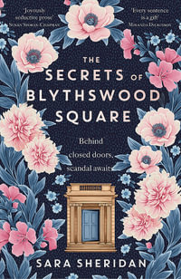 The Secrets of Blythswood Square : The gripping and scandalous new 2024 Scottish historical novel from the acclaimed author of The Fair Botanists - Sara Sheridan