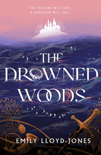 The Drowned Woods : The Sunday Times bestselling and darkly gripping YA fantasy heist novel - Emily Lloyd-Jones