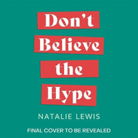 Don't Believe the Hype : A totally laugh out loud and addictive page-turner - Zoe Mills