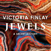 Jewels : A Secret History - Victoria Finlay