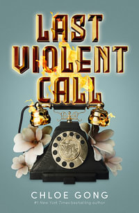 Last Violent Call : Two captivating novellas from a #1 New York Times bestselling author - Chloe Gong