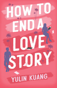 How to End a Love Story : A Reese Witherspoon Bookclub Pick - Yulin Kuang
