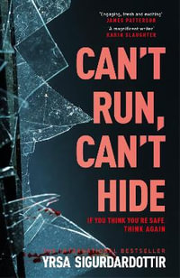 Can't Run, Can't Hide : The gripping and terrifying new novel for fans of Stephen King - Yrsa Sigurdardottir