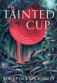 Tainted Cup : The Tainted Cup: Book 1 - Robert Jackson Bennett