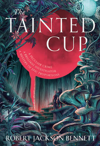 The Tainted Cup : Tainted Cup: Book 1 - Robert Jackson Bennett