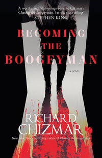 Becoming the Boogeyman : The Boogeyman: Book 2 - Richard Chizmar